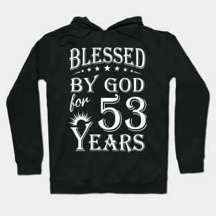 Blessed By God For 53 Years Christian Hoodie